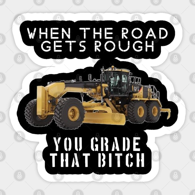 rough road grade that shit Sticker by goondickdesign